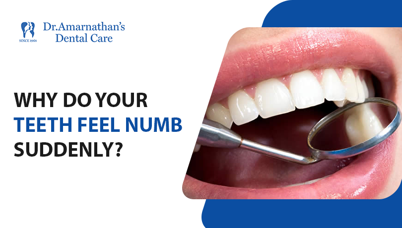 Why do your teeth feel numb suddenly?