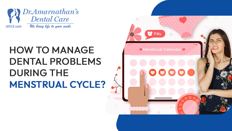 How To Manage Dental Problems During The Menstrual Cycle?